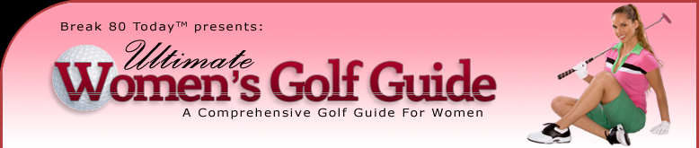 Ultimate Womens Golf Guide - A Golf Guide For All Ages